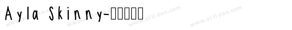 Ayla Skinny字体转换